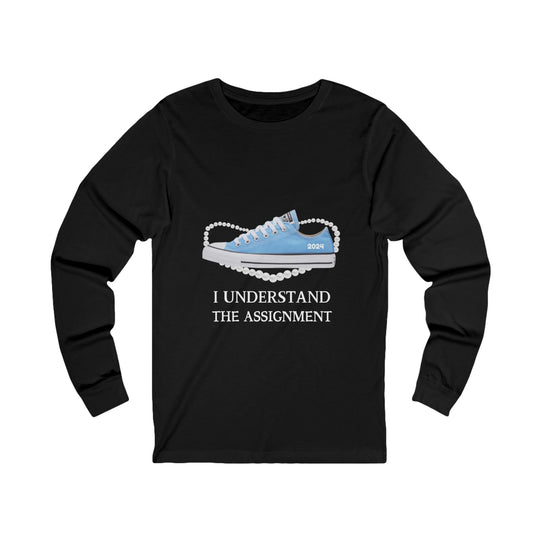 I Understand The Assignment | Long Sleeve TShirt