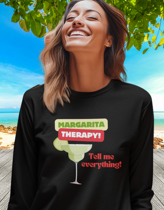 Margarita Therapy - Tell me everything-  Relaxed Fit Long Sleeve T-Shirt