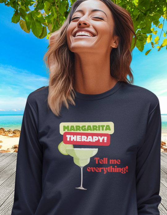 Margarita Therapy - Tell me everything-  Relaxed Fit Long Sleeve T-Shirt