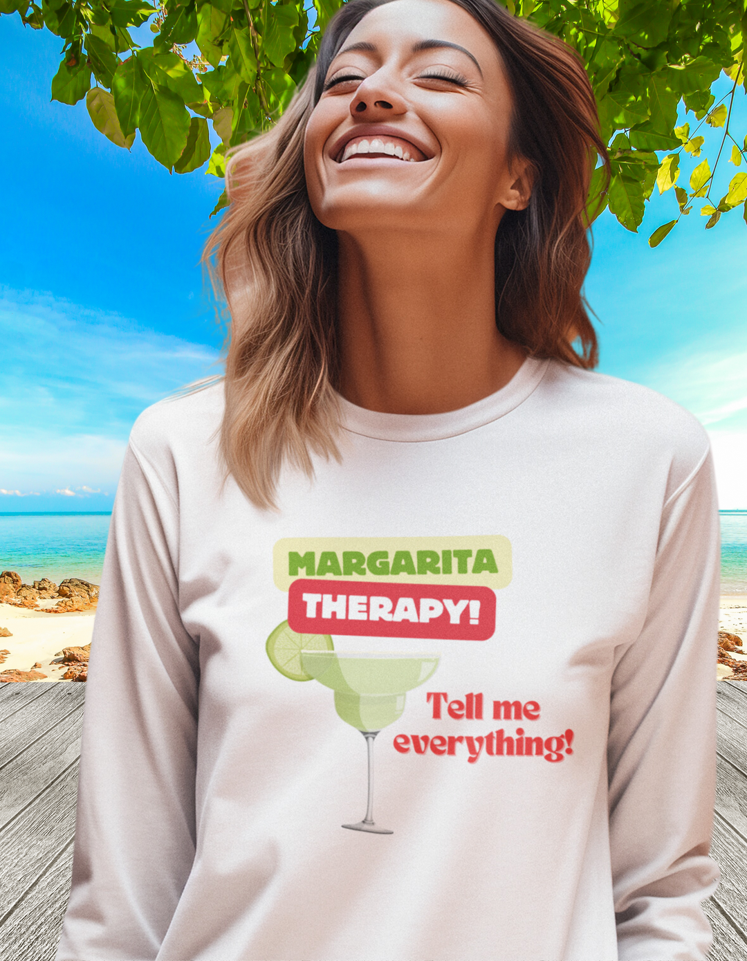 Margarita Therapy - Tell me everything-  Relaxed Fit Long Sleeve T-Shirt