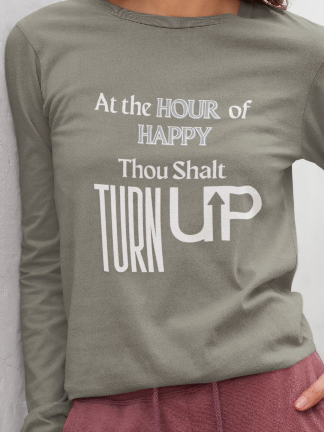 Hour Of Happy TURN UP | Long Sleeve Tee